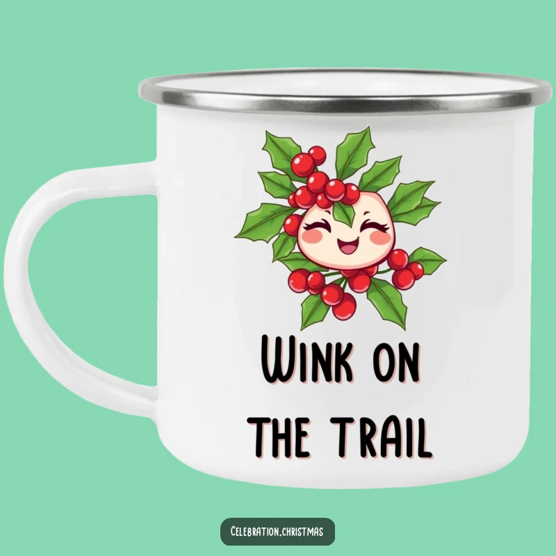 Funny Winking Holly Branch Camping Mug - Cheerful Outdoor Companion - Funny Gift