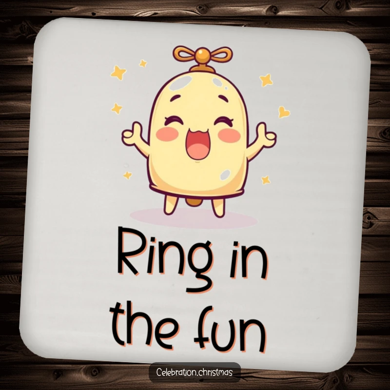 Funny drink coaster featuring a bell character ringing with enthusiastic merriment, adding cheerful ambiance, funny gift.