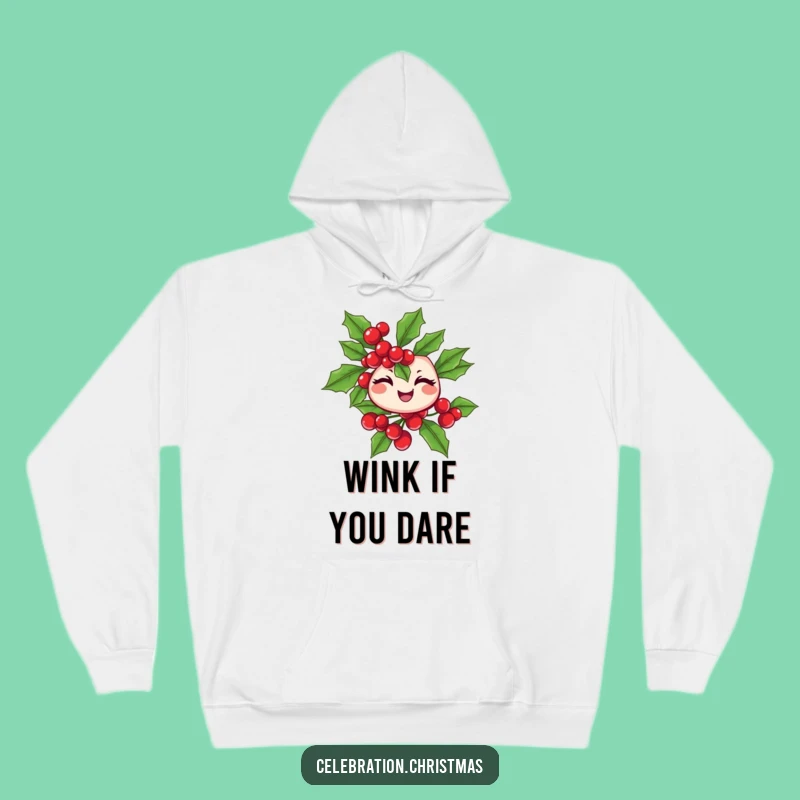 Funny Winking Holly Branch Hoodie - Cozy Holiday Cheer Sweatshirt - Funny Gift