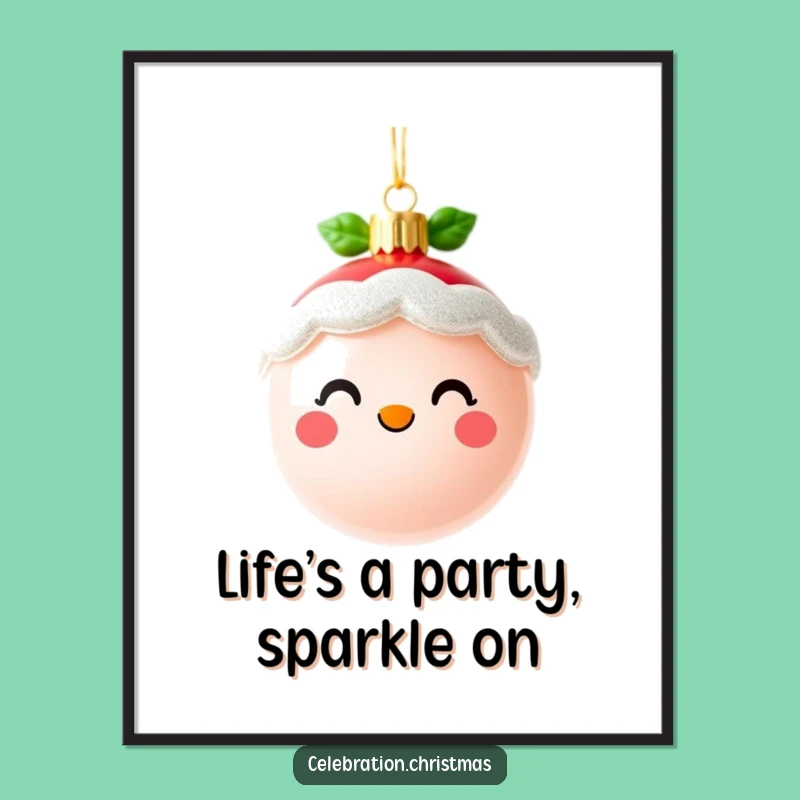 Free Printable Wall Art: Cute Sparkly Ornament, Funny Downloadable Decor