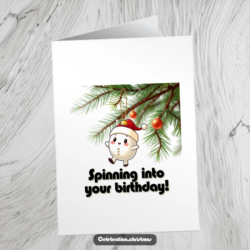 Funny Free Printable Birthday Card: A Christmas ornament character doing a hilariously wobbly spin on a tree branch.