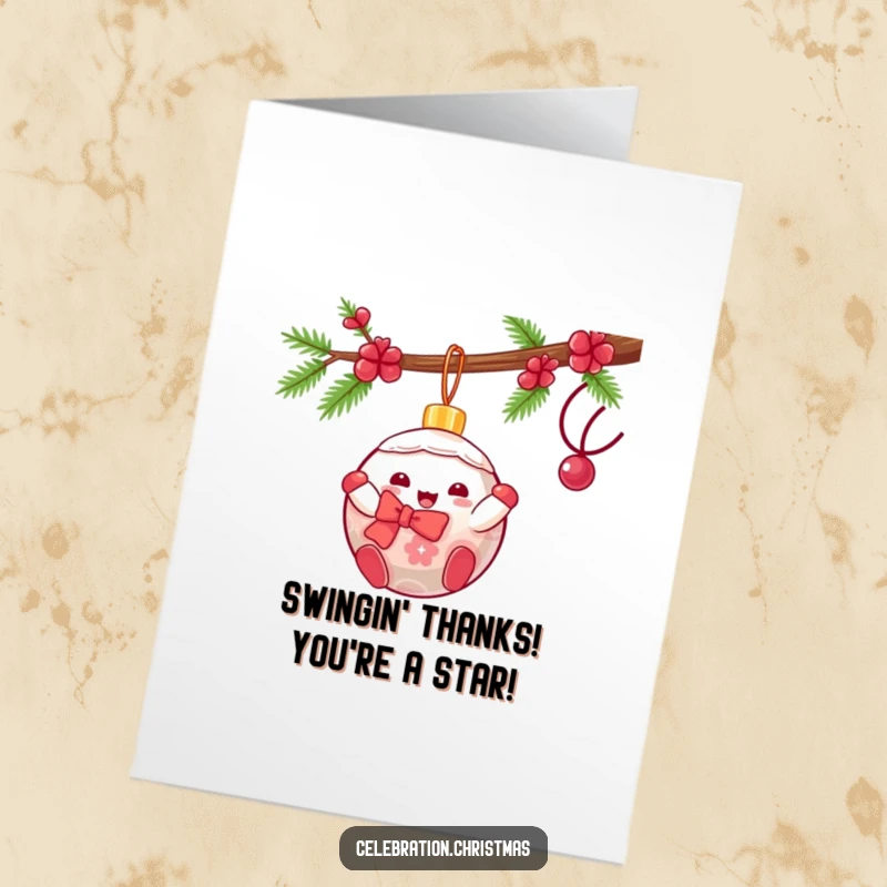 Funny Free Printable Thank You Card: a kawaii Christmas ornament swings gleefully, sending thanks.