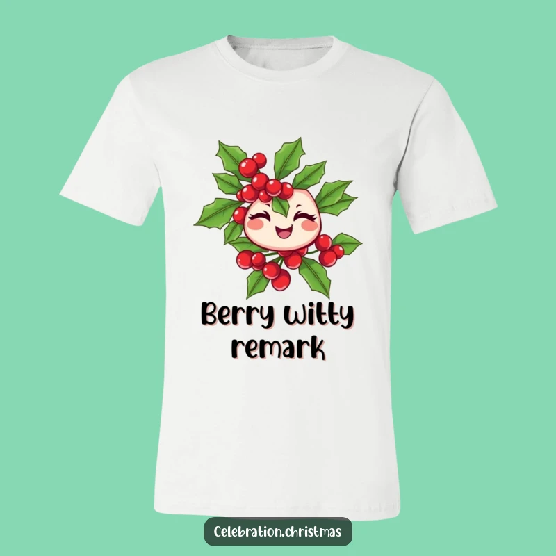 Funny Winking Holly Branch T-Shirt - Cheerful Berries Tee - Funny Gift